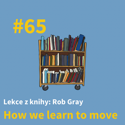 # 65 - How we learn to move